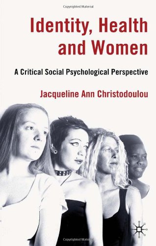 Identity Health And Women A Critical Social Psychological Perspective Jacqueline Ann Christodoulou