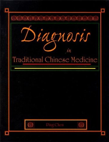 Diagnosis In Traditional Chinese Medicine Ping Chen