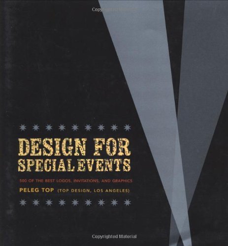 Design For Special Events 500 Of The Best Logos Invitations And Graphics 1st Edition Peleg Top