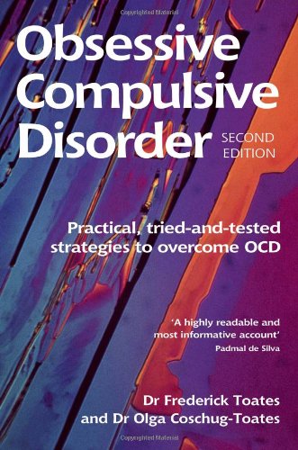 Obsessive Compulsive Disorder Practical Triedandtested Strategies To Overcome Ocd 2nd Frederick Toates