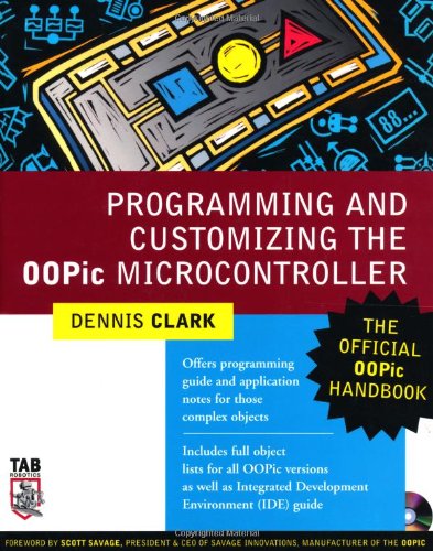 Programming And Customizing The Oopic Microcontroller The Official Oopic Handbook 1st Edition Dennis Clark