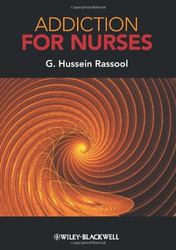Addiction For Nurses 1st Edition G Hussein Rassool