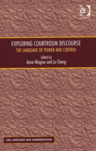 Exploring Courtroom Discourse Anne Wagner Le Cheng