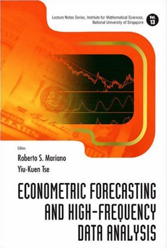 Econometric Forecasting And Highfrequency Data Analysis Roberto S Mariano