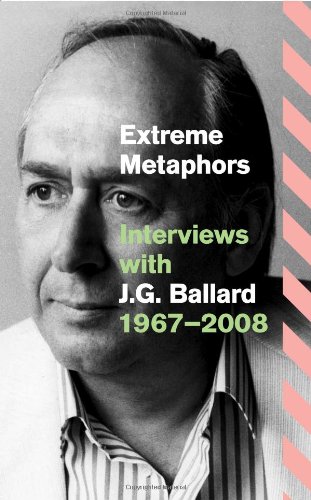 Extreme Metaphors J G Ballard