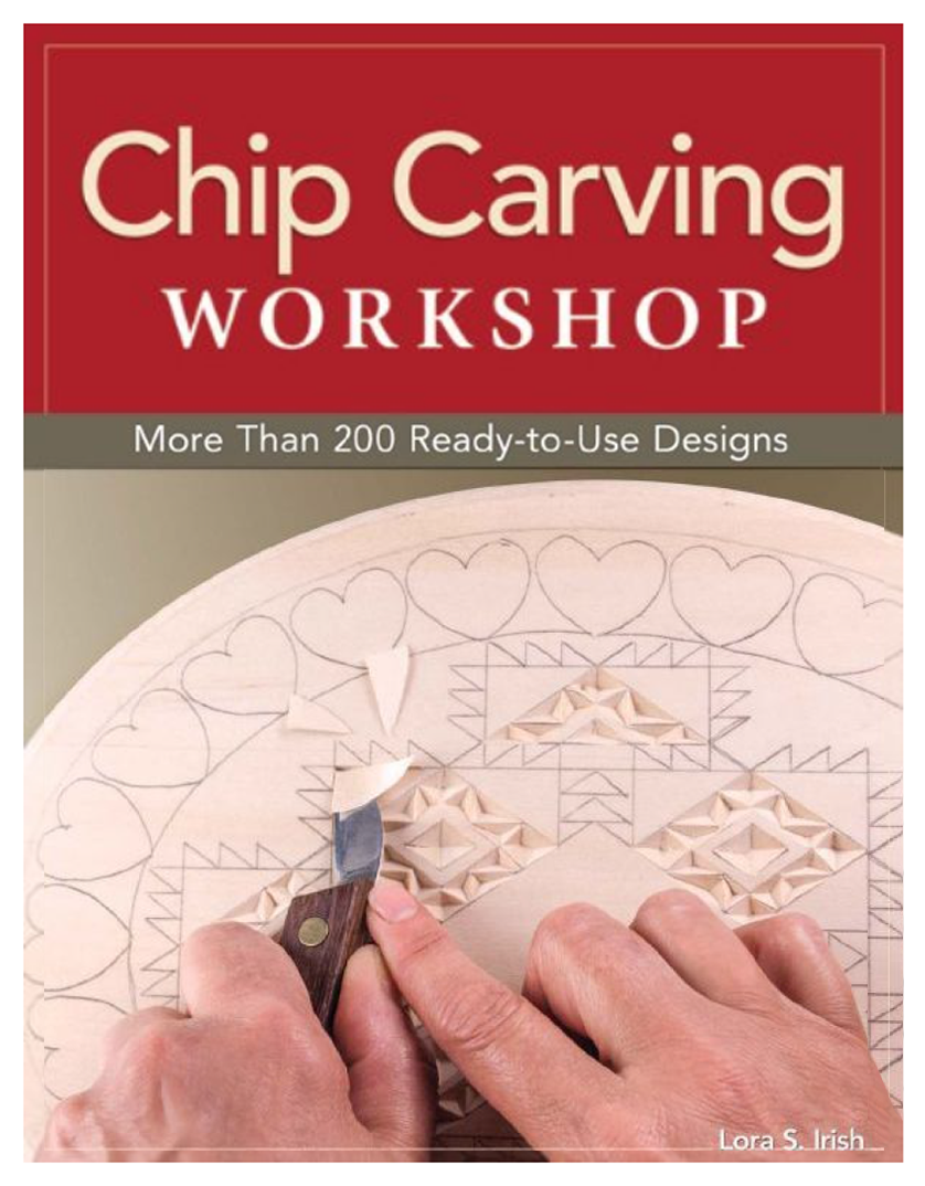 Chip Carving Workshop More Than 200 Readytouse Designs Lora S Irish