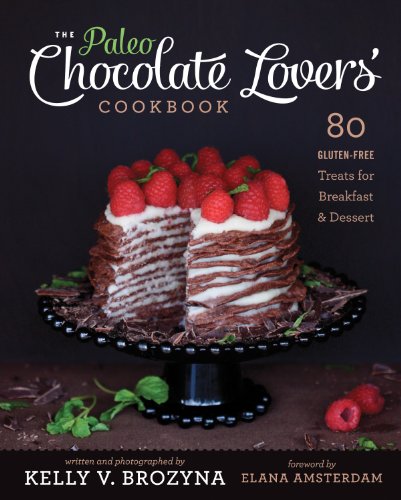 Paleo Chocolate Lovers Cookbook Original Kelly V Brozyna