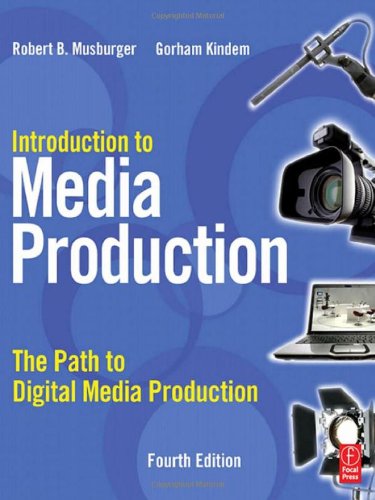 Introduction To Media Production The Path To Digital Media Production 4th Edition Gorham Kindem
