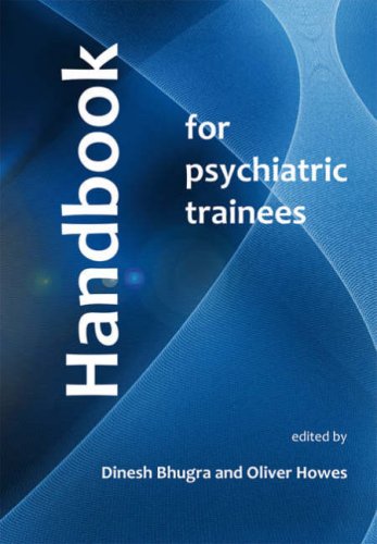 Handbook For Psychiatric Trainees 1st Edition Dinesh Bhugra Oliver Howes