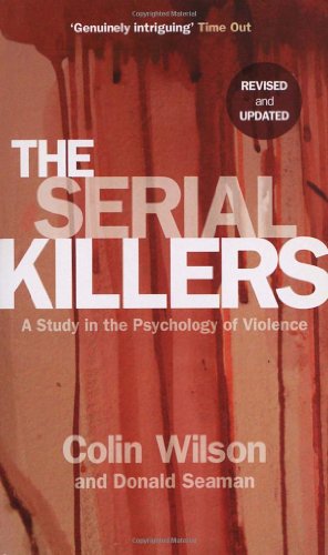 The Serial Killers A Study In The Psychology Of Violence Colin Wilson