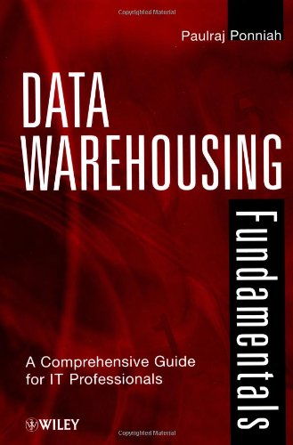 Data Warehousing Fundamentals A Comprehensive Guide For It Professionals 1st Edition Paulraj Ponniah