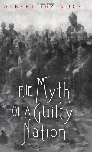 The Myth Of A Guilty Nation Albert Jay Nock