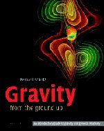 Gravity From The Ground Up An Introductory Guide To Gravity And General Relativity 1st Edition Bernard Schutz
