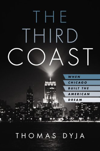 The Third Coast When Chicago Built The American Dream F First Printing Thomas Dyja