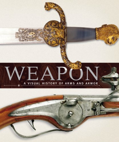 Weapon A Visual History Of Arms And Armor Roger Ford Rg Grant
