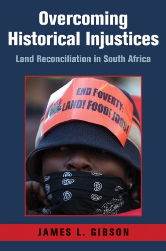 Overcoming Historical Injustices Land Reconciliation In South Africa 1st Edition James L Gibson