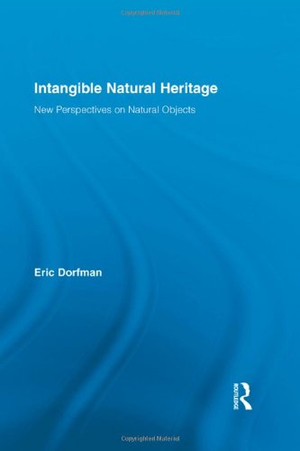 Intangible Natural Heritage New Perspectives On Natural Objects Eric Dorfman