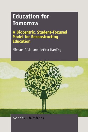 Education For Tomorrow A Biocentric Studentfocused Model For Reconstructing Education Michael Risku