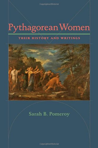 Pythagorean Women Their History And Writings Sarah B Pomeroy