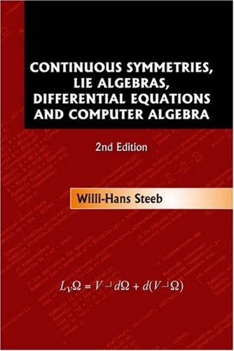 Continuous Symmetries Lie Algebras Differential Equations And Computer Algebra 2nd Steeb Willihans