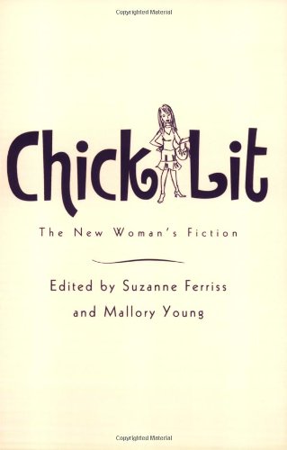Chick Lit The New Womans Fiction New Edition Suzanne Ferriss