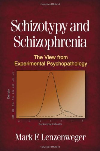 Schizotypy And Schizophrenia The View From Experimental Psychopathology 1st Edition Mark F Lenzenweger Phd
