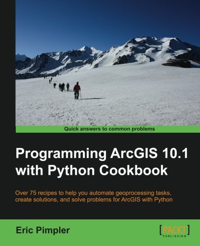 Programming Arcgis 101 With Python Cookbook Eric Pimpler