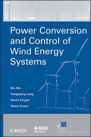 Power Conversion And Control Of Wind Energy Systems 1st Edition Bin Wu