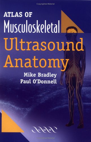 Atlas Of Musculoskeletal Ultrasound Anatomy Mike Bradley Paul Odonnell