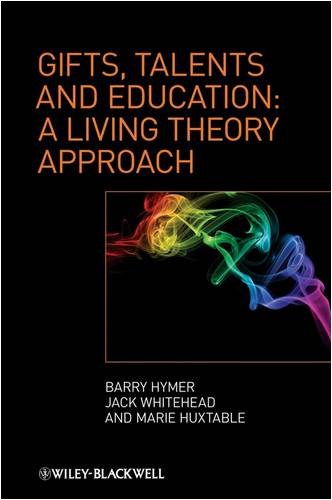 Gifts Talents And Education A Living Theory Approach Barry Hymer