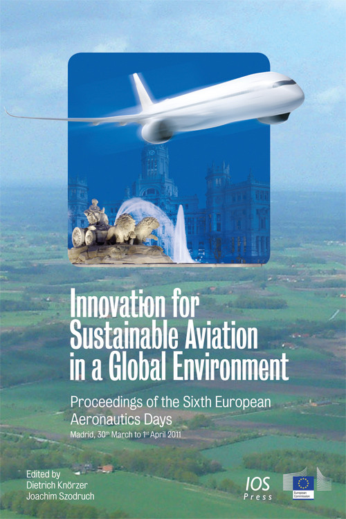 Innovation For Sustainable Aviation In A Global Environment Proceedings Of The Sixth European Aeronautics Days Madrid 30 March1 April 2011 Dietrich Knrzer