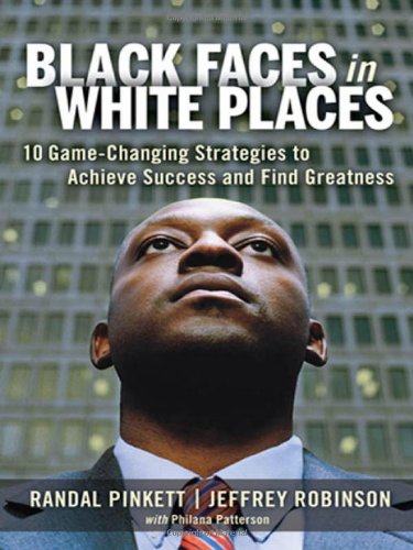 Black Faces In White Places 10 Gamechanging Strategies To Achieve Success And Find Greatness Randal Pinkett