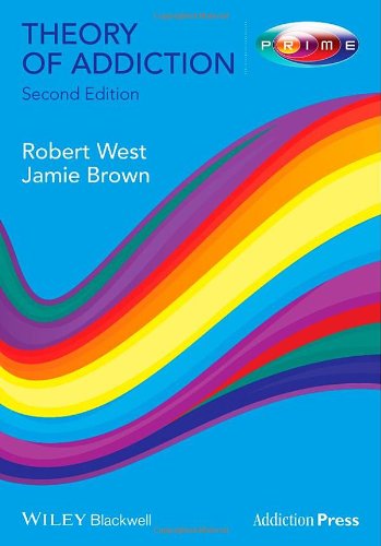 Theory Of Addiction 2nd Edition Robert West Jamie Brown