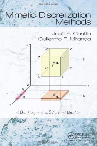 Mimetic Discretization Methods 1st Edition Jose E Castillo Guillermo F Miranda