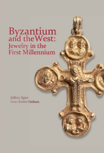 Byzantium And The West Jewelry In The First Millennium 1st Edition Jeffrey Spier