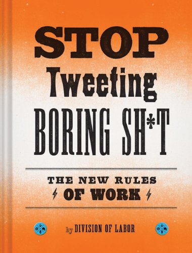 Stop Tweeting Boring Sht The New Rules Of Work Division Of Labor