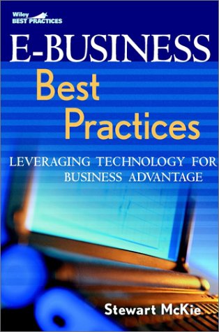 Ebusiness Best Practices Leveraging Technology For Business Advantage 1st Edition Stewart Mckie