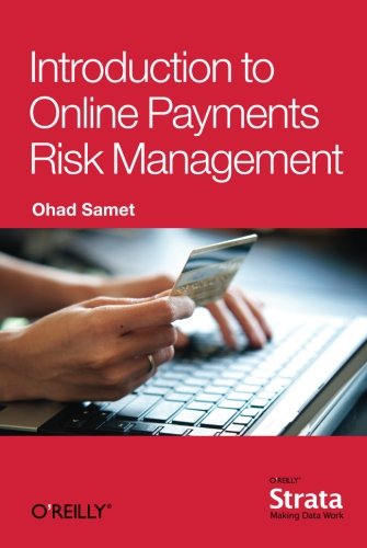 Introduction To Online Payments Risk Management Ohad Samet