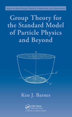 Group Theory For The Standard Model Of Particle Physics And Beyond 1st Edition Ken J Barnes
