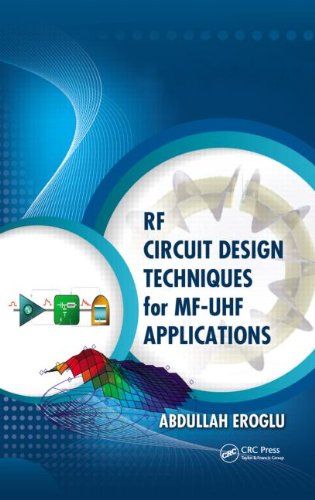 Rf Circuit Design Techniques For Mfuhf Applications 1st Edition Abdullah Eroglu