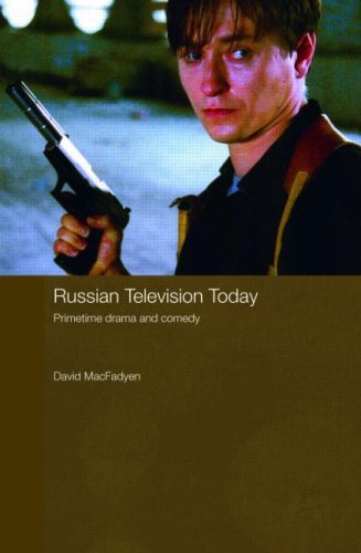 Russian Television Today Primetime Drama And Comedy David Macfadyen