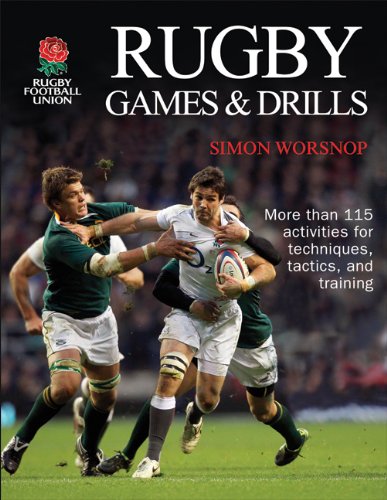 Rugby Games Drills 1st Edition Rugby Football Union Simon Worsnop