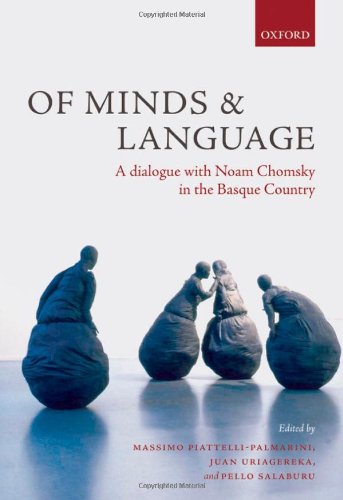 Of Minds And Language A Dialogue With Noam Chomsky In The Basque Country 1st Edition Massimo Piattellipalmarini