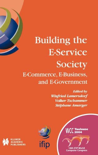 Building The Eservice Society Ecommerce Ebusiness And Egovernment 2004th Edition Winfried Lamersdorf