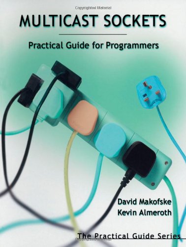 Multicast Sockets Practical Guide For Programmers 1st Edition David Makofske