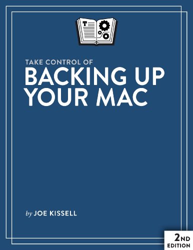 Take Control Of Backing Up Your Mac 2nd Edition Joe Kissell