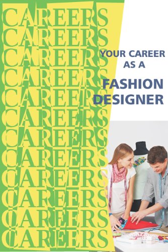 Your Career As A Fashion Designer 2013th Edition Institute For Career Research