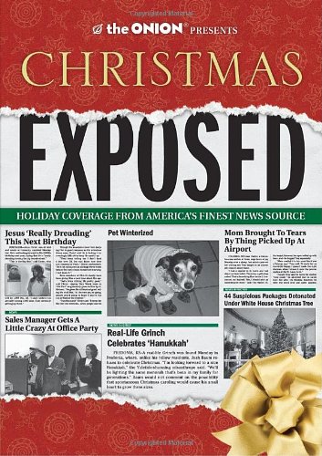 The Onion Presents Christmas Exposed The Onion Staff