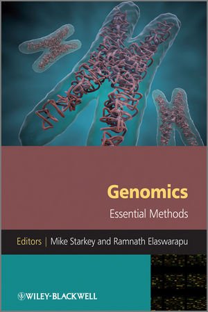 Genomics Essential Methods 1st Edition Mike Starkey Ramnath Elaswarapu