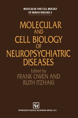 Molecular And Cell Biology Of Neuropsychiatric Diseases Softcover Reprint Of The Original 1st Ed 1994 F Owen